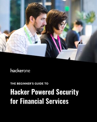The Beginner’s Guide To Hacker Powered Security For Financial Services